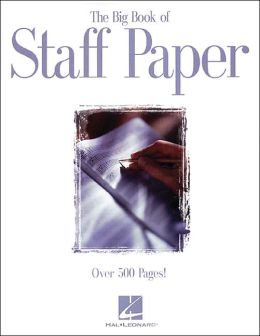 The Big Book of Staff Paper Hal Leonard Corp.
