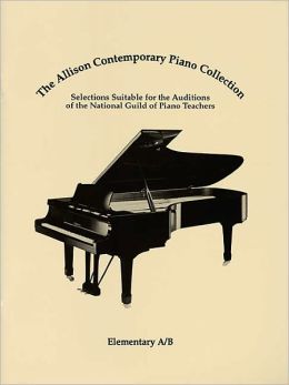 The Allison Contemporary Piano Collection: Elementary A/B National Guild of Piano Teachers