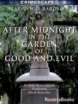 After Midnight in the Garden of Good and Evil Marilyn J. Bardsley