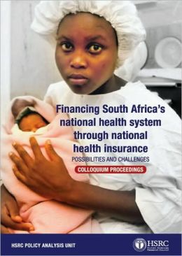 Financing South Africa's National Health System Through National Health Insurance: Possibilities and Challenges Claire Botha and Michael Hendricks