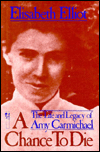Chance to Die: The Life and Legacy of Amy Carmichael