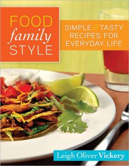 Food Family Style: Simple and Tasty Recipes for Everyday Life Leigh Vickery