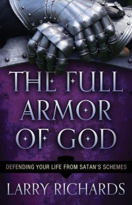 Full Armor of God, The: Defending Your Life From Satan's Schemes