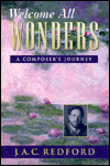 Wecome All Wonders: A Composer's Journey