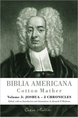 Biblia Americana: Joshua - 2 Chronicles Cotton Mather and Kenneth P. Minkema