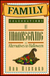 Family Celebrations at Thanksgiving and Alternatives to Halloween