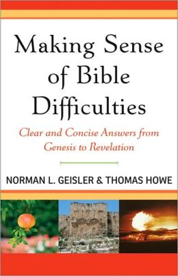 Making Sense of Bible Difficulties: Clear and Concise Answers from Genesis to Revelation