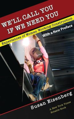 We'll Call You if We Need You: Experiences of Women Working Construction