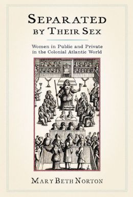 Separated by Their Sex: Women in Public and Private in the Colonial Atlantic World