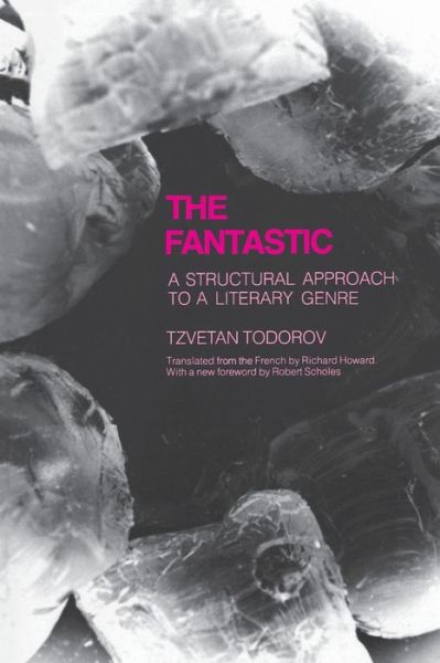 The Fantastic: A Structural Approach to a Literary Genre