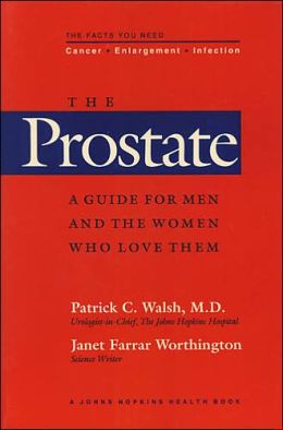 The Prostate: A Guide for Men and the Women Who Love Them