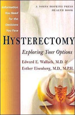 Hysterectomy: Exploring Your Options