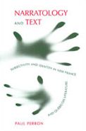 Narratology and Text: Subjectivity and Identity in New France and Quebecois Literature