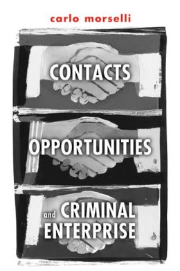 Contacts, Opportunities, and Criminal Enterprise Carlo Morselli