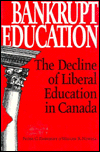 Bankrupt Education: The Decline of Liberal Education in Canada