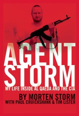 Agent Storm: My Life Inside al Qaeda and the CIA