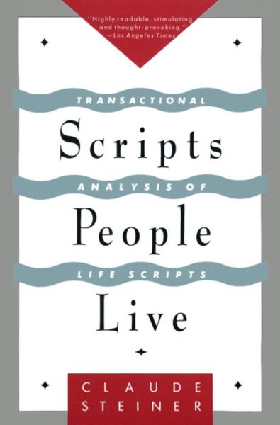 Scripts People Live: Transactional Analysis of Life Scripts