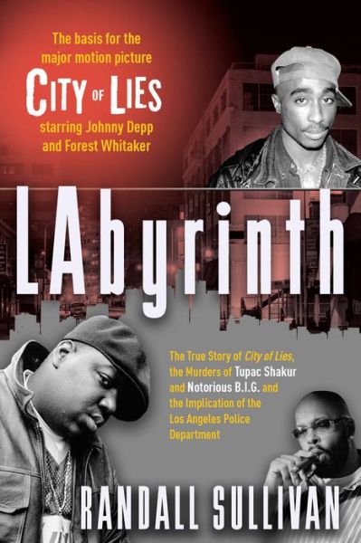 LAbyrinth: A Detective Investigates the Murders of Tupac Shakur and Notorious B.I.G., the Implications of Death Row Records' Suge Knight, and the Origins of the Los Angeles Police Scandal