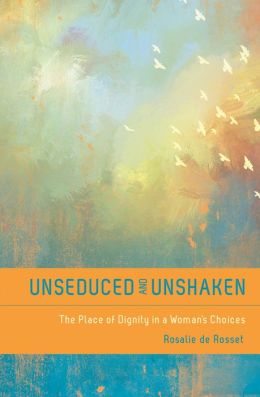 Unseduced and Unshaken: The Place of Dignity in a Young Woman's Choices