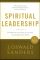 Spiritual Leadership: Principles of Excellence for Every Believer