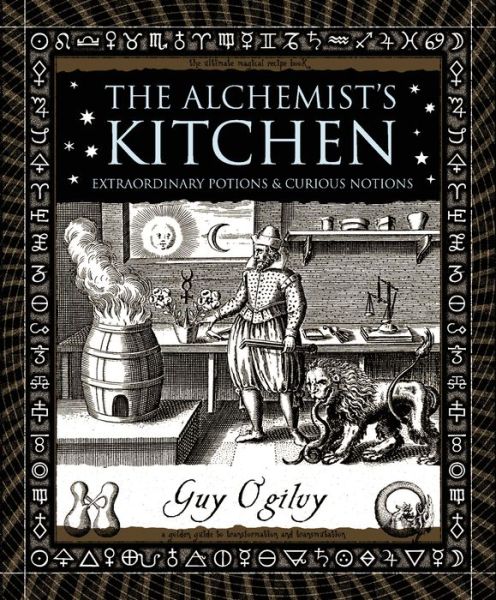 Download book google book Alchemist's Kitchen: Extraordinary Potions and Curious Notions 9780802715401 by Guy Ogilvy English version