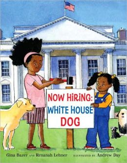 Now Hiring: White House Dog Gina Bazer, Renanah Lehner and Andrew Day