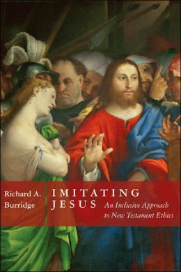 Imitating Jesus: An Inclusive Approach to New Testament Ethics