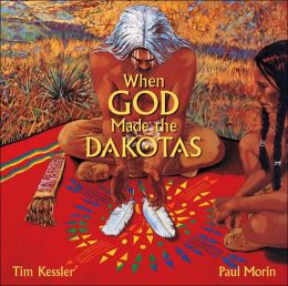 When God Made the Dakotas Tim Kessler and Paul Morin