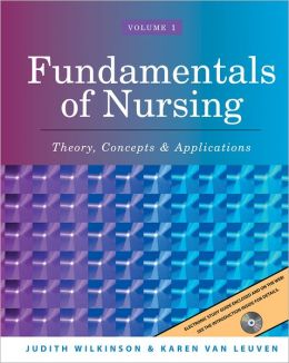 Fundamentals of Nursing, Volume 1: Theory, Concepts and Applications