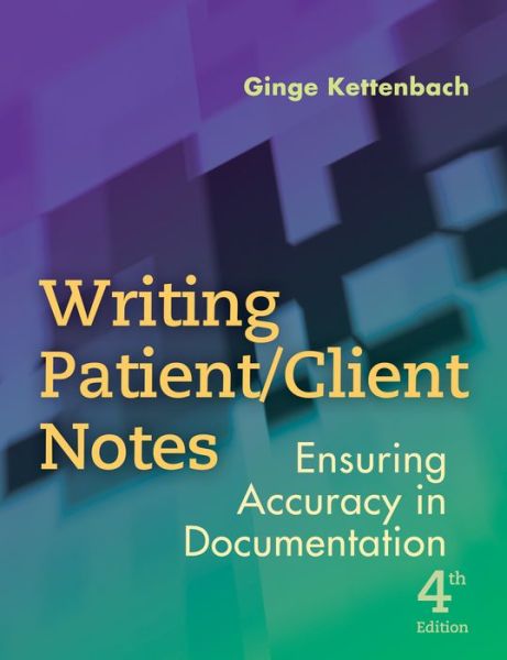 Best ebooks 2013 download Writing Patient/Client Notes: Ensuring Accuracy in Documentation  by Ginge Kettenbach