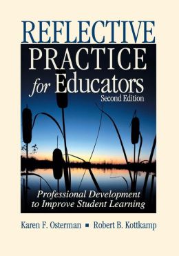 Reflective Practice for Educators : Professional Development to Improve Student Learning