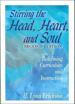 Stirring the Head, Heart, and Soul : Redefining Curriculum and Instruction