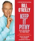 Book Cover Image. Title: Keep It Pithy:  Useful Observations in a Tough World, Author: Bill O'Reilly