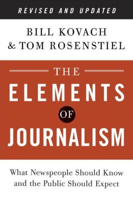 The Elements of Journalism: What Newspeople Should Know and the Public Should Expect