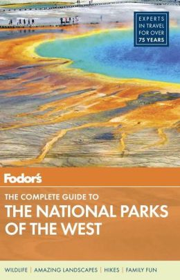 Fodor's The Complete Guide to the National Parks of the West