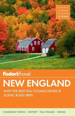 Fodor's New England: with the Best Fall Foliage Drives & Scenic Road Trips