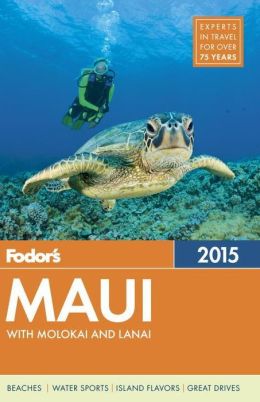 Fodor's Maui 2015: with Molokai & Lanai