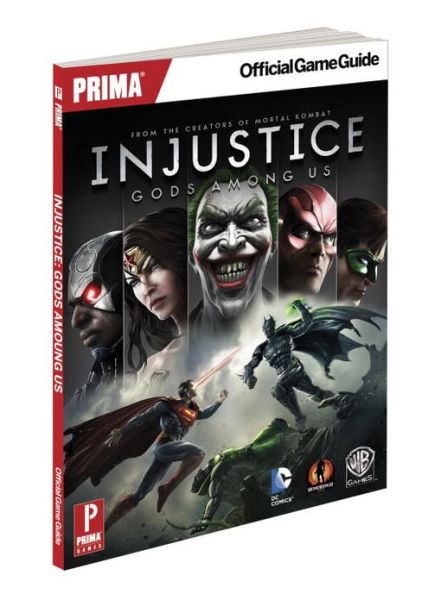 Injustice: Gods Among Us: Prima Official Game Guide