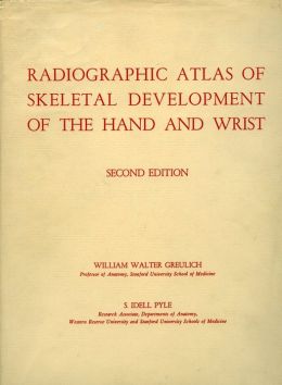 Radiographic Atlas of Skeletal Development of the Hand and Wrist William Greulich and S. Pyle
