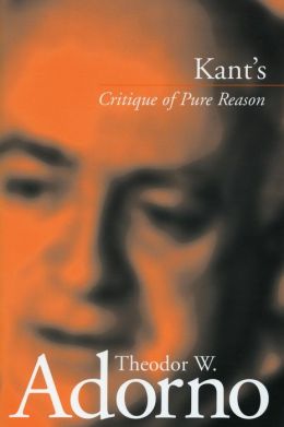 Kant's 'Critique of Pure Reason' Theodor Adorno