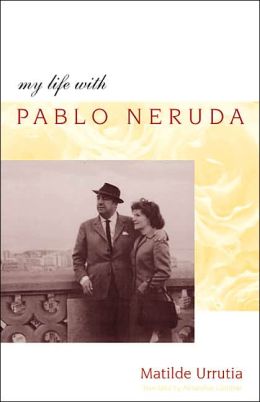 My Life with Pablo Neruda