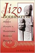 Jizo Bodhisattva: Modern Healing and Traditional Buddhist Practice