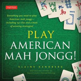 Play American Mah Jongg! Kit: A Complete 152 Tile Mah Jongg Set with Detailed Instruction Book Elaine Sandberg