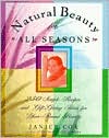 Natural Beauty for All Seasons: 250 Simple Recipes and Gift-Giving Ideas for Year-Round Beauty