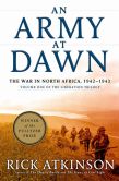 Book Cover Image. Title: An Army at Dawn:  The War in North Africa, 1942-1943, Author: Rick Atkinson