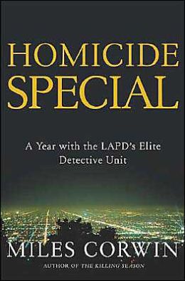 Homicide Special: A Year in the Life of the LAPD's Elite Detective Unit