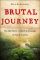 Brutal Journey: The Epic Story of the First Crossing of North America