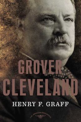 Grover Cleveland (American Presidents Series)