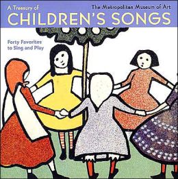 A Treasury of Children's Songs: Forty Favorites to Sing and Play