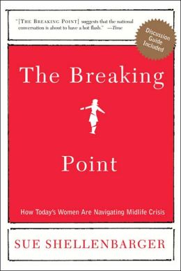 The Breaking Point: How the Female Midlife Crisis Is Transforming Today's Women